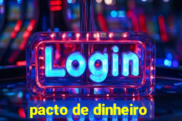 pacto de dinheiro